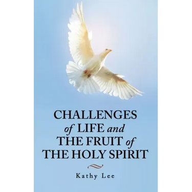 Challenges of Life and the Fruit of the Holy Spirit