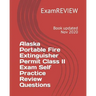 Alaska Portable Fire Extinguisher Permit Class II Exam Self Practice Review Questions