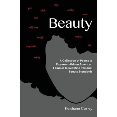 Beauty: A Collection of Poems to Empower African American Females to Redefine Personal Beauty Standards