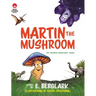 Martin the Mushroom