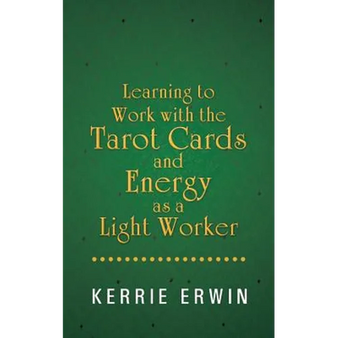 Learning to Work with the Tarot Cards and Energy as a Light Worker