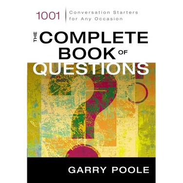 The Complete Book of Questions: 1001 Conversation Starters for Any Occasion