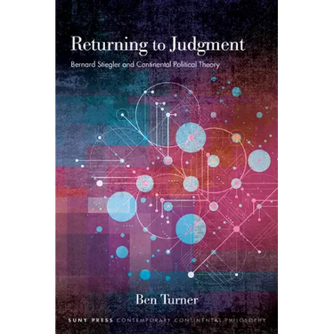 Returning to Judgment: Bernard Stiegler and Continental Political Theory