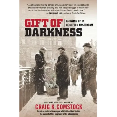 Gift of Darkness: Growing Up in Occupied Amsterdam