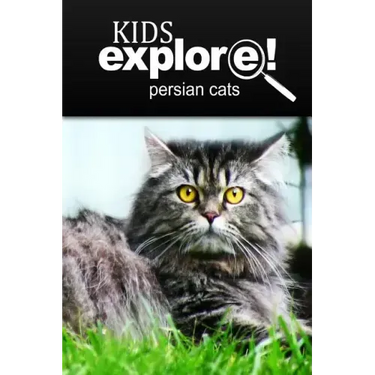 Persian Cats - Kids Explore: Animal books nonfiction - books ages 5-6