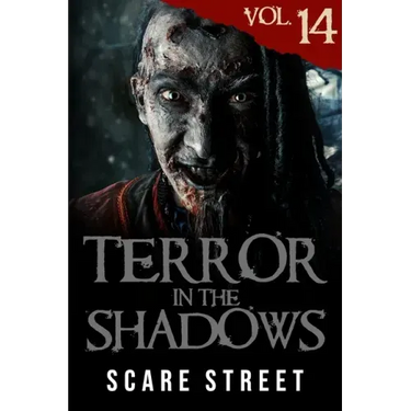 Terror in the Shadows Vol. 14: Horror Short Stories Collection with Scary Ghosts, Paranormal & Supernatural Monsters