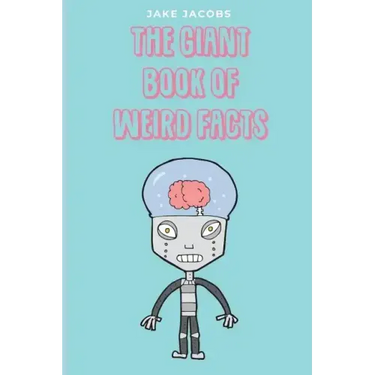 The Giant Book of Weird Facts