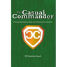 The Casual Commander: A Grassroots Guide to Magic: The Gathering's Commander