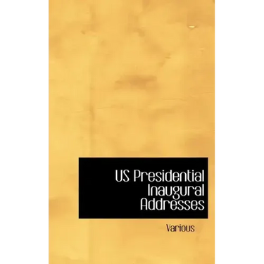 Us Presidential Inaugural Addresses