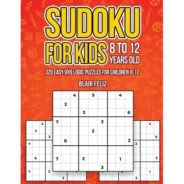 Sudoku for Kids 8-12 Years Old: 320 Easy 9x9 Logic Puzzles for Children Ages 8 to 12