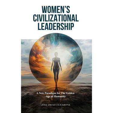 Women's Civilizational Leadership: A New Paradigm for the Golden Age of Humanity