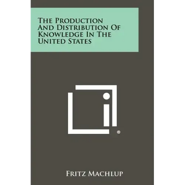 The Production And Distribution Of Knowledge In The United States
