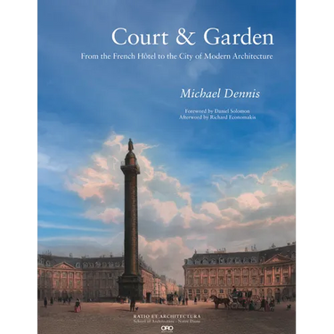 Court & Garden: From the French Hôtel to the City of Modern Architecture