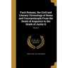 Fasti Romani, the Civil and Literary Chronology of Rome and Constantinople From the Death of Augustus to the Death of Justin II; Volume 1