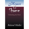 Honor and Shame: Unlocking the Door