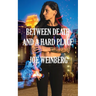 Between Death and a Hard Place