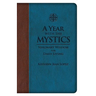 A Year with the Mystics: Visionary Wisdom for Daily Living