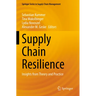 Supply Chain Resilience: Insights from Theory and Practice