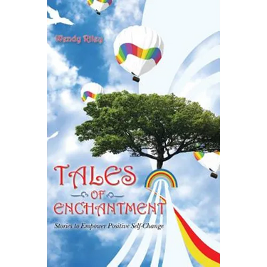 Tales of Enchantment: Stories to Empower Positive Self-Change