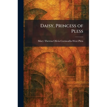 Daisy, Princess of Pless