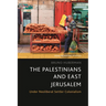 The Palestinians and East Jerusalem: Under Neoliberal Settler Colonialism