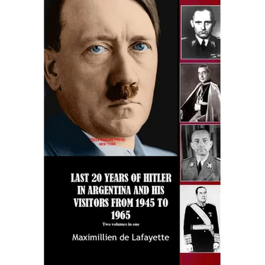 Last 20 Years of Hitler in Argentina and His Visitors from 1945 to 1965