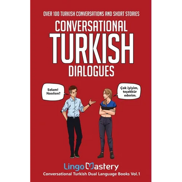 Conversational Turkish Dialogues: Over 100 Turkish Conversations and Short Stories