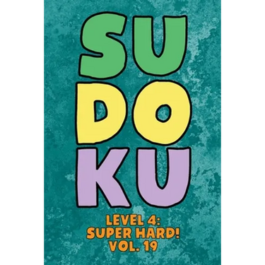 Sudoku Level 4: Super Hard! Vol. 19: Play 9x9 Grid Sudoku Super Hard Level 4 Volume 1-40 Play Them All Become A Sudoku Expert On The R