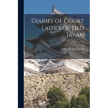 Diaries of Court Ladies of old Japan