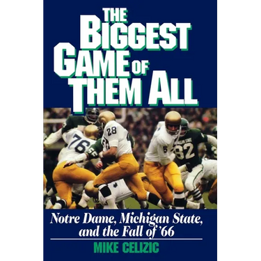 Biggest Game of Them All: Notre Dame, Michigan Sta