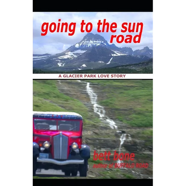 Going To The Sun Road: A Glacier Park Love Story