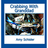 Crabbing With Granddad