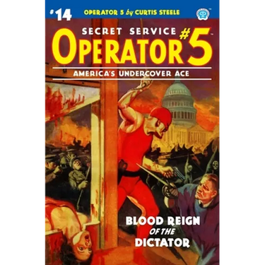 Operator 5 #14: Blood Reign of the Dictator