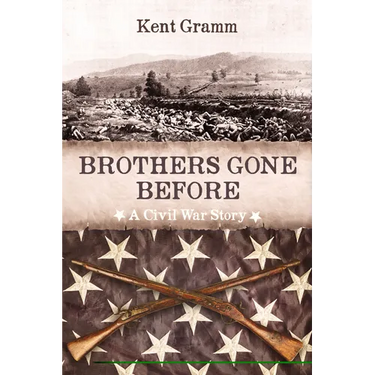 Brothers Gone Before: A Civil War Story