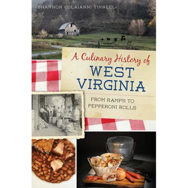 A Culinary History of West Virginia: From Ramps to Pepperoni Rolls