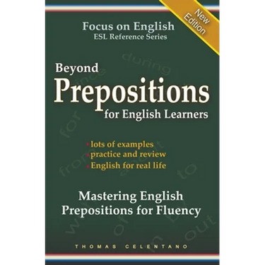 Beyond Prepositions for ESL Learners - Mastering English Prepositions for Fluency