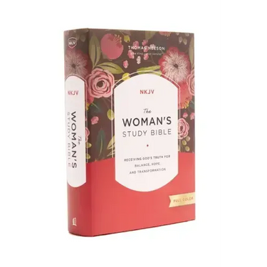 The NKJV, Woman's Study Bible, Fully Revised, Hardcover, Full-Color: Receiving God's Truth for Balance, Hope, and Transformation
