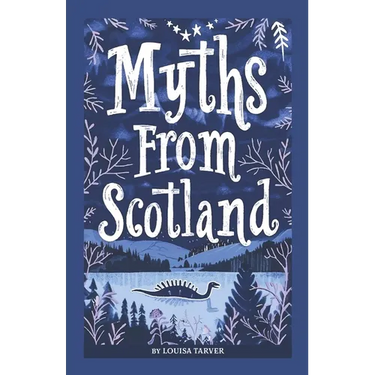 Myths From Scotland: Mythology & Folklore Explore Scotland's Myths and Legends Famous Scottish Stories Celtic Creatures Ghosts Important Fa