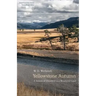 Yellowstone Autumn: A Season of Discovery in a Wondrous Land
