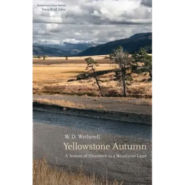 Yellowstone Autumn: A Season of Discovery in a Wondrous Land