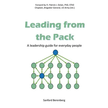 Leading from the Pack: A leadership guide for everyday people