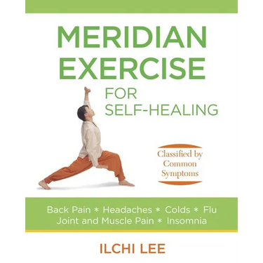 Meridian Exercise for Self-Healing: Classified by Common Symptoms