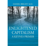 Enlightened Capitalism: A Keynes Primer - Second Edition