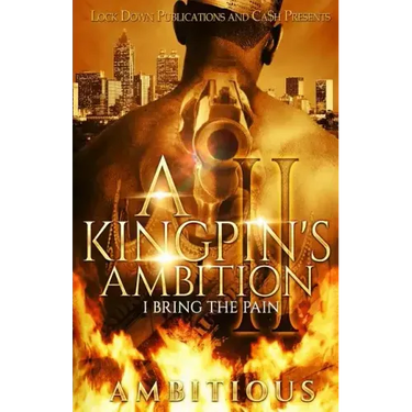 A Kingpin's Ambition 2: I Bring The Pain