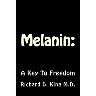 Melanin: : A Key To Freedom