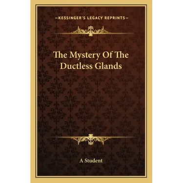 The Mystery of the Ductless Glands