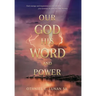 Our God His Word And Power
