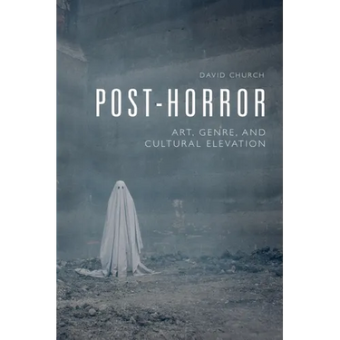 Post-Horror: Art, Genre and Cultural Elevation