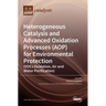 Heterogeneous Catalysis and Advanced Oxidation Processes (AOP) for Environmental Protection (VOCs Oxidation, Air and Water Purification)