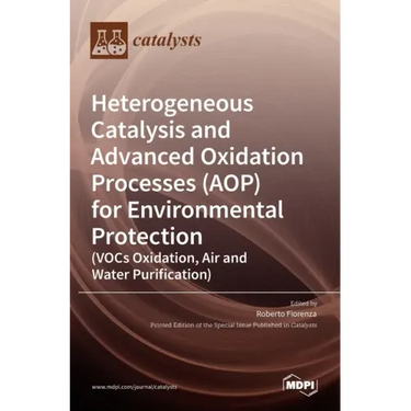 Heterogeneous Catalysis and Advanced Oxidation Processes (AOP) for Environmental Protection (VOCs Oxidation, Air and Water Purification)